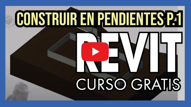 Construcción en Pendientes con Revit